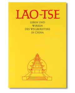 Lao-Tse - Leben und Wirken des Wegbereiters in China